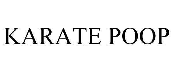 Trademark Logo KARATE POOP