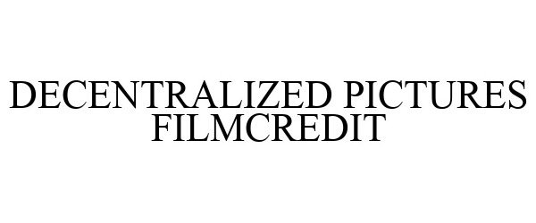  DECENTRALIZED PICTURES FILMCREDIT