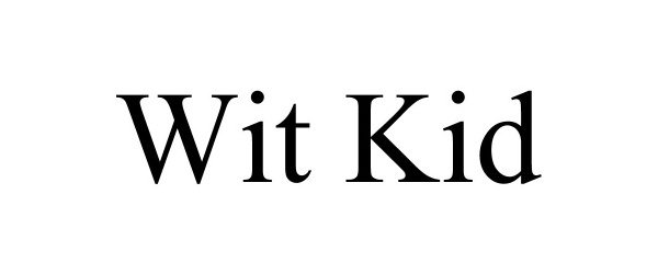 Trademark Logo WIT KID