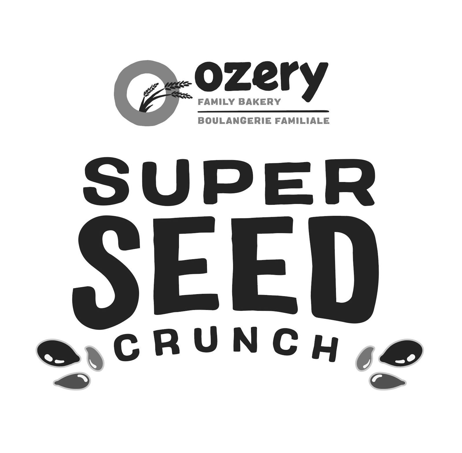 Trademark Logo OZERY FAMILY BAKERY BOULANGERIE FAMILIALE SUPER SEED CRUNCH