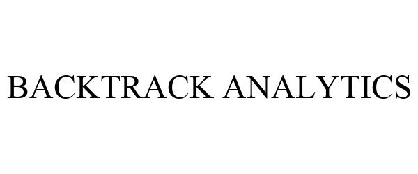 Trademark Logo BACKTRACK ANALYTICS