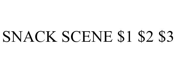  SNACK SCENE $1 $2 $3