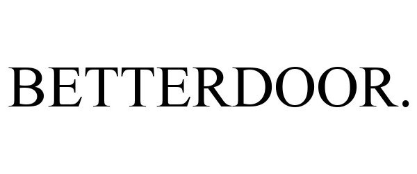 Trademark Logo BETTERDOOR.