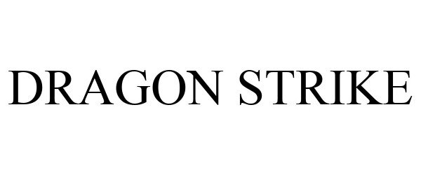 Trademark Logo DRAGON STRIKE