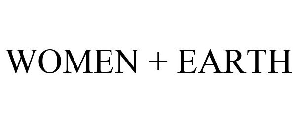 Trademark Logo WOMEN + EARTH
