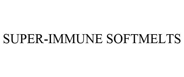 Trademark Logo SUPER-IMMUNE SOFTMELTS