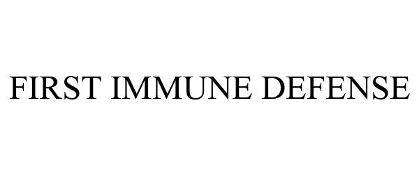 Trademark Logo FIRST IMMUNE DEFENSE