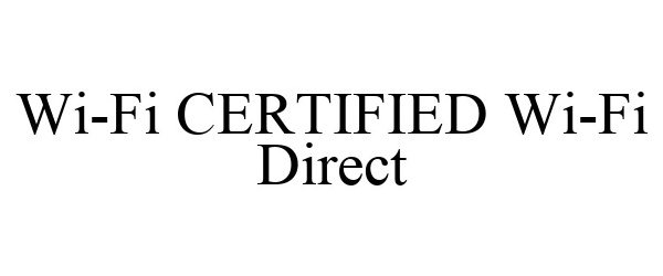 Trademark Logo WI-FI CERTIFIED WI-FI DIRECT