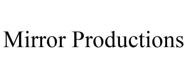 Trademark Logo MIRROR PRODUCTIONS