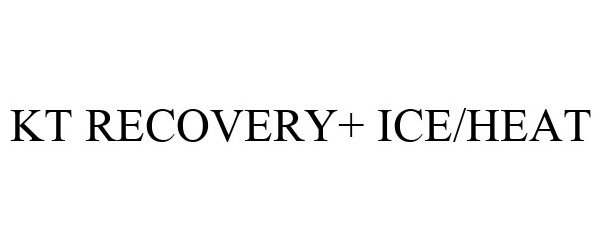 Trademark Logo KT RECOVERY+ ICE/HEAT