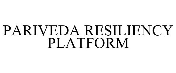 Trademark Logo PARIVEDA RESILIENCY PLATFORM