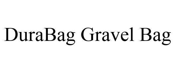 Trademark Logo DURABAG GRAVEL BAG