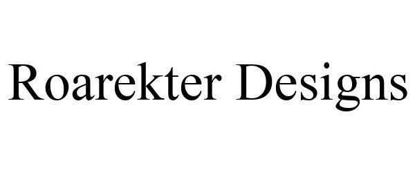  ROAREKTER DESIGNS