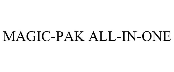 Trademark Logo MAGIC-PAK ALL-IN-ONE