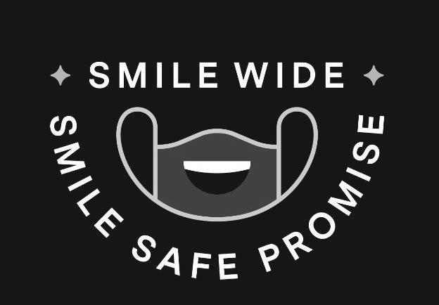 Trademark Logo SMILE WIDE SMILE SAFE PROMISE