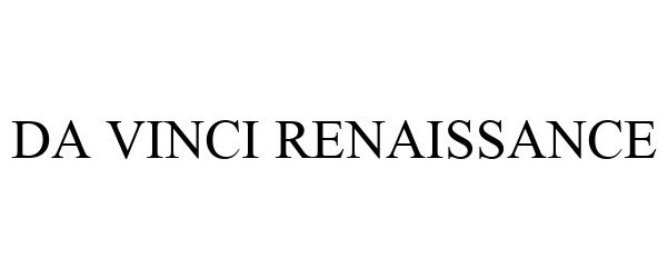 Trademark Logo DA VINCI RENAISSANCE