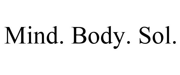 Trademark Logo MIND. BODY. SOL.