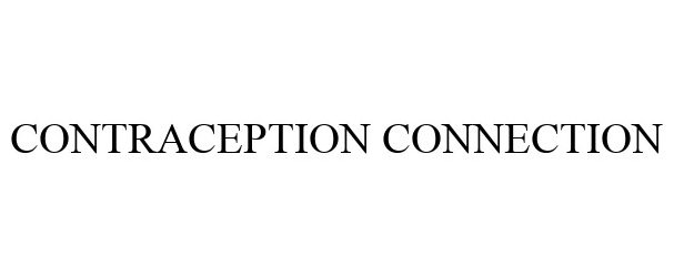 Trademark Logo CONTRACEPTION CONNECTION
