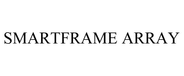 Trademark Logo SMARTFRAME ARRAY