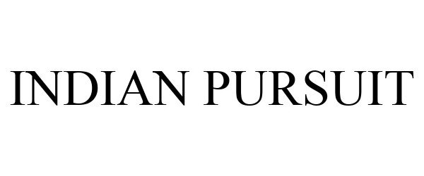 Trademark Logo INDIAN PURSUIT