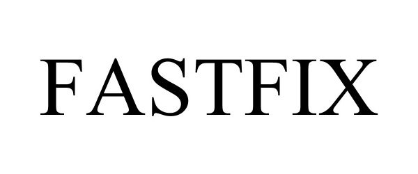 Trademark Logo FASTFIX