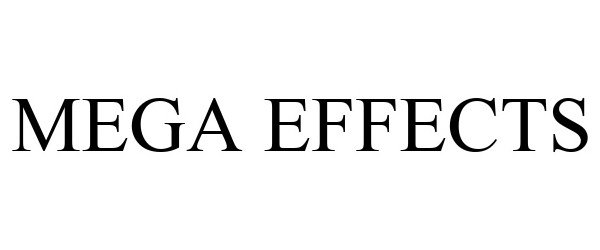 Trademark Logo MEGA EFFECTS