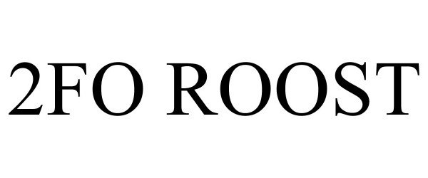 Trademark Logo 2FO ROOST