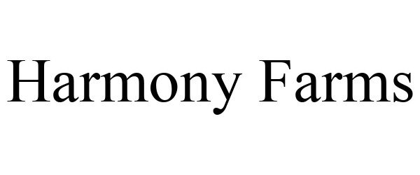 Trademark Logo HARMONY FARMS