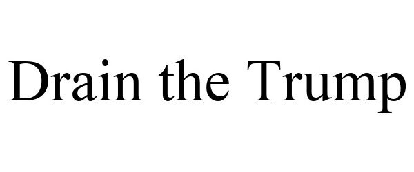 Trademark Logo DRAIN THE TRUMP
