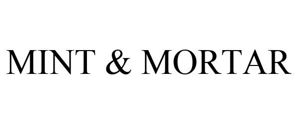 Trademark Logo MINT & MORTAR
