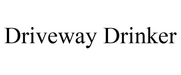 Trademark Logo DRIVEWAY DRINKER