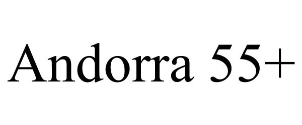Trademark Logo ANDORRA 55+