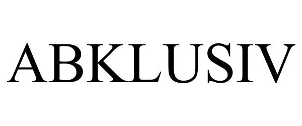 Trademark Logo ABKLUSIV