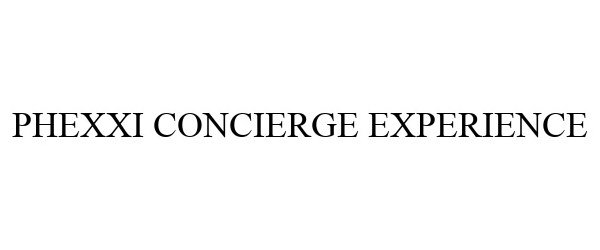 Trademark Logo PHEXXI CONCIERGE EXPERIENCE