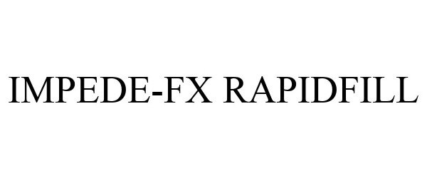  IMPEDE-FX RAPIDFILL