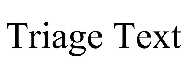  TRIAGE TEXT