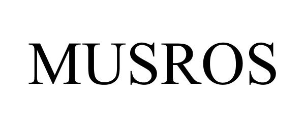 Trademark Logo MUSROS