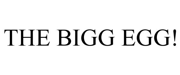 Trademark Logo THE BIGG EGG!