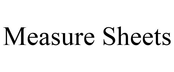 Trademark Logo MEASURE SHEETS