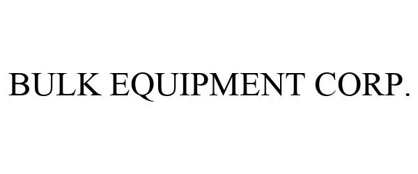  BULK EQUIPMENT CORP.