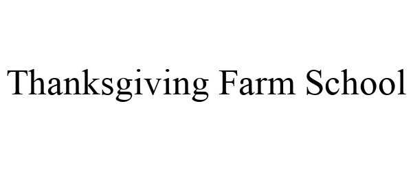  THANKSGIVING FARM SCHOOL