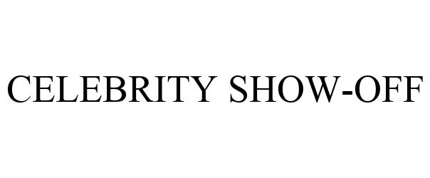 Trademark Logo CELEBRITY SHOW-OFF