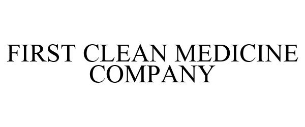  FIRST CLEAN MEDICINE COMPANY