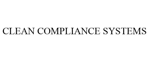 CLEAN COMPLIANCE SYSTEMS
