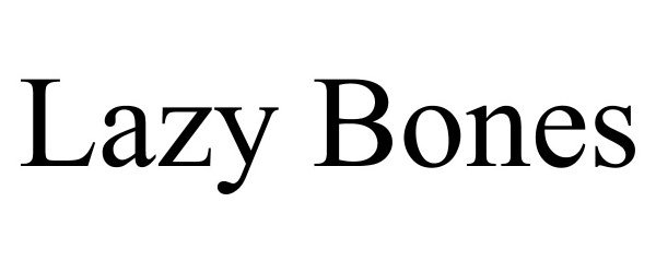 LAZY BONES