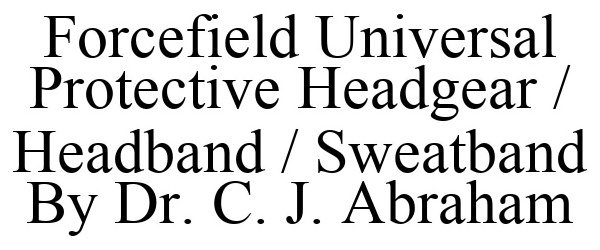  FORCEFIELD UNIVERSAL PROTECTIVE HEADGEAR / HEADBAND / SWEATBAND BY DR. C. J. ABRAHAM