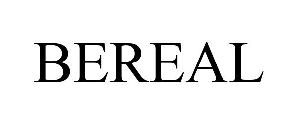 Trademark Logo BEREAL