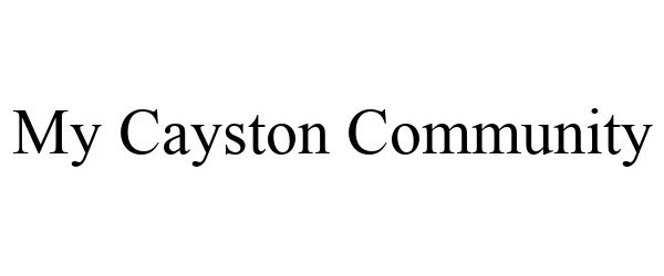 Trademark Logo MY CAYSTON COMMUNITY