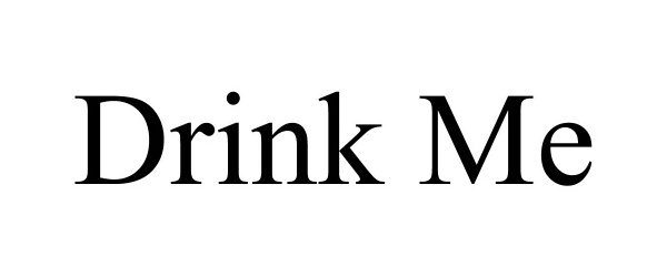 Trademark Logo DRINK ME