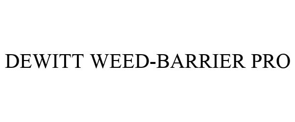 Trademark Logo DEWITT WEED-BARRIER PRO
